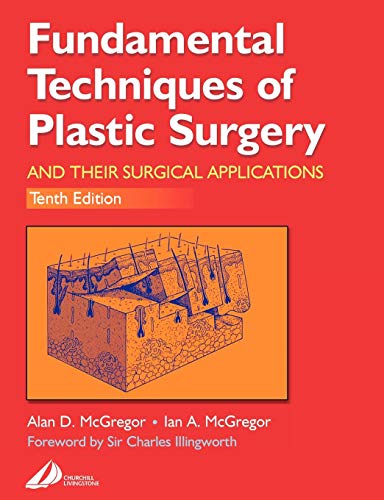 Fundamental Techniques of Plastic Surgery: And Their Surgical Applications, 10e von Churchill Livingstone